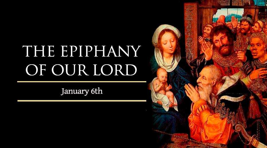 Epiphany of our Lord: Jan 6th